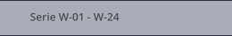 Serie W-01 - W-24